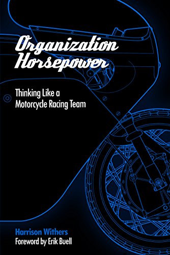 9781605440323: Organization Horsepower: Thinking Like a Motorcycle Racing Team