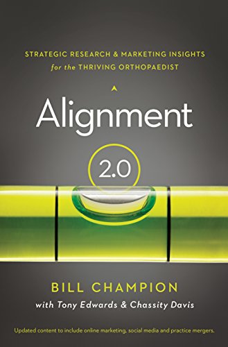 Imagen de archivo de Alignment 2.0: Strategic Research Marketing Insights for the Thriving Orthopaedist a la venta por Upward Bound Books