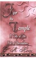 Stock image for For the Temple: A Tale of the Fall of Jerusalem for sale by WorldofBooks