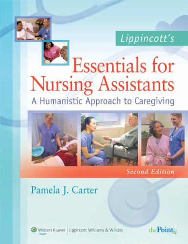 9781605470023: Lippincott's Essentials for Nursing Assistants: A Humanistic Approach to Caregiving