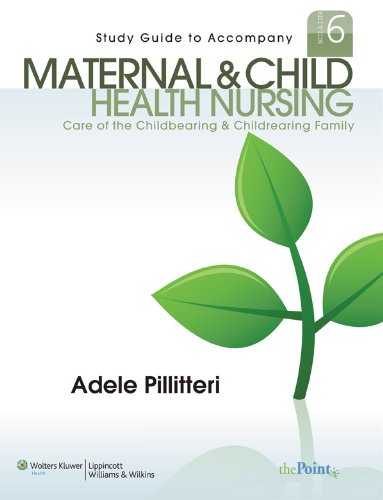 Stock image for Maternal and Child Health Nursing: Care of the Childbearing and Childrearing Family (Pillitteri, Study Guide to accompany Maternal and Child Health Nursing) for sale by SecondSale