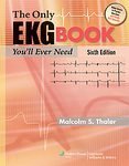 

The Only EKG Book You'll Ever Need (Thaler, Only EKG Book You'll Ever Need)