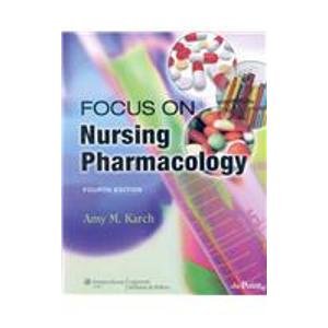 Focus on Nursing Pharmacology + Drug Guide (9781605472751) by Karch, Amy M.