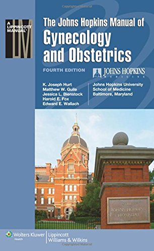 9781605474335: The Johns Hopkins Manual of Gynecology and Obstetrics (Lippincott Manual Series (Formerly Known as the Spiral Manual Series))