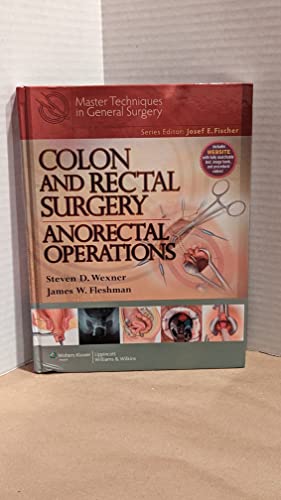 Stock image for Colon and Rectal Surgery: Anorectal Operations (Master Techniques in General Surgery) for sale by HPB-Red