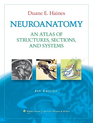 Imagen de archivo de Neuroanatomy: An Atlas of Structures, Sections, and Systems (Neuroanatomy: An Atlas of Strutures, Sections, and Systems (Haines)) a la venta por HPB-Red