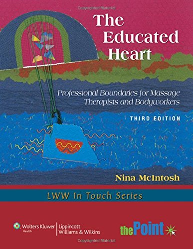 Beispielbild fr The Educated Heart: Professional Boundaries for Massage Therapists and Bodyworkers (LWW In Touch Series) zum Verkauf von SecondSale