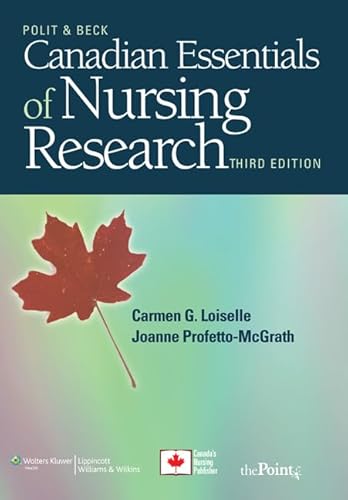 Canadian Essentials of Nursing Research (9781605477299) by Loiselle, Carmen G., Ph.D.; Profetto-McGrath, Joanne, Ph.D.; Polit, Denise F.; Beck, Cheryl Tatano