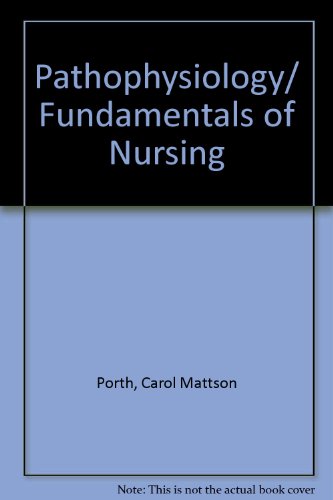 Pathophysiology/ Fundamentals of Nursing (9781605478203) by Porth, Carol Mattson; Matfin, Glenn; Taylor, Carol R.; Lillis, Carol; LeMone, Priscilla