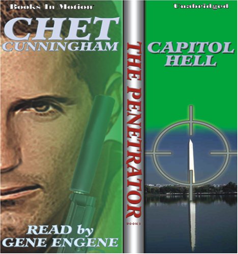 Capitol Hell by Chet Cunningham, (The Penetrator Series, Book 3) from Books In Motion.com (9781605480657) by Chet Cunningham
