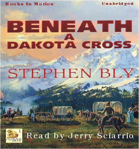 Beneath a Dakota Cross by Stephen Bly, (Fortunes Of The Black Hills Series, Book 1) from Books In Motion.com (9781605481128) by Stephen Bly