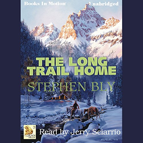 The Long Trail Home by Stephen Bly (Fortunes of the Black Hills Series, Book 3) from Books In Motion.com (9781605481661) by Stephen Bly