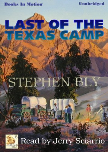 Last of the Texas Camp by Stephen Bly, (Fortunes of the Black Hills Series, Book 5) from Books In Motion.com (9781605482101) by Stephen Bly