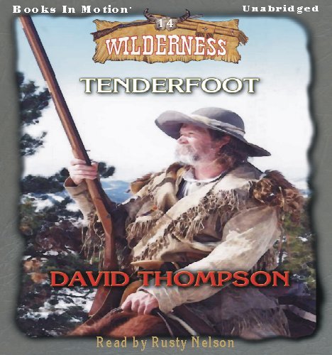 Tenderfoot by David Thompson (Wilderness Series, Book 14) from Books In Motion.com (9781605483054) by David Thompson