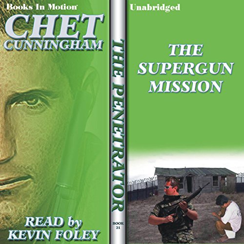 The Supergun Mission by Chet Cunningham, (Penetrator Series, Book 21) from Books In Motion.com (The Penetrator) (9781605485720) by Chet Cunningham