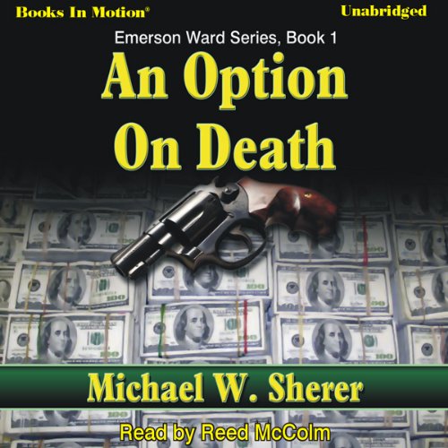An Option On Death by Michael Sherer, (Emerson Ward Series, Book 1) from Books In Motion.com (9781605488783) by Michael Sherer