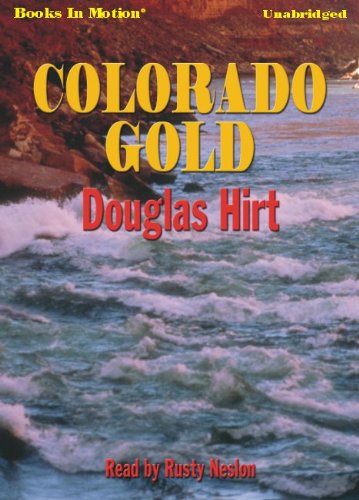 Colorado Gold by Douglas Hirt from Books In Motion.com (9781605489650) by Douglas Hirt