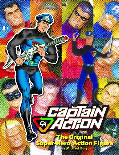Captain Action: The Original Super-Hero Action Figure (9781605490175) by Eury, Michael