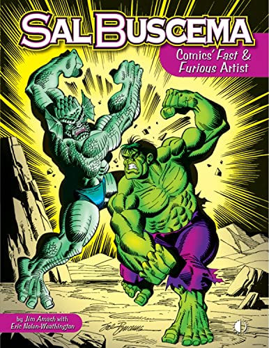 Sal Buscema: Comics Fast & Furious Artist (9781605490212) by Amash, Jim; Nolen-Weathington, Eric