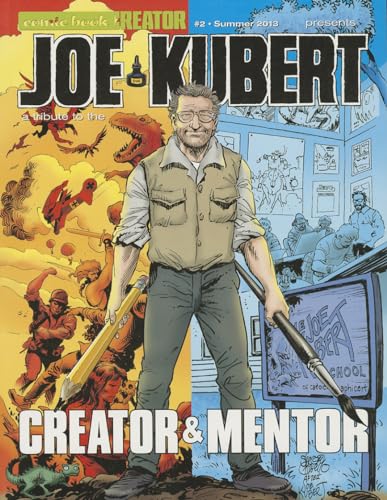 Stock image for COMIC BOOK CREATOR NO 2: SUMMER 2013: PRESENTS JOE KUBERT CREATOR & MENTOR: A TRIBUTE TO THE COMIC BOOK MASTER: 2013 SUMMER ANNUAL for sale by TARPAULIN BOOKS AND COMICS