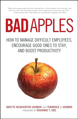 Beispielbild fr Bad Apples : How to Manage Difficult Employees, Encourage Good Ones to Stay, and Boost Productivity zum Verkauf von Better World Books