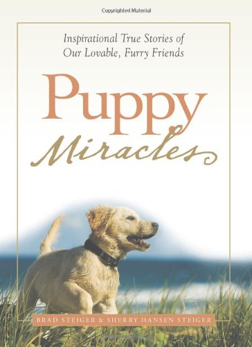 Stock image for Puppy Miracles: Inspirational True Stories of Our Lovable Furry Friends for sale by SecondSale