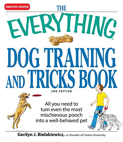 Beispielbild fr The Everything Dog Training and Tricks Book: All you need to turn even the most mischievous pooch into a well-behaved pet zum Verkauf von SecondSale