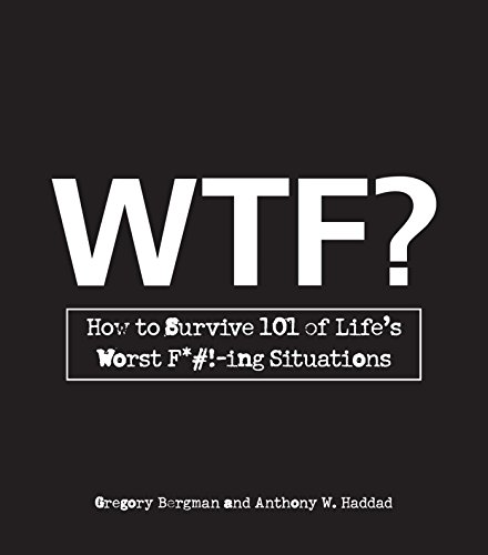 Imagen de archivo de WTF?: How to Survive 101 of Life's Worst F*#!-ing Situations a la venta por SecondSale