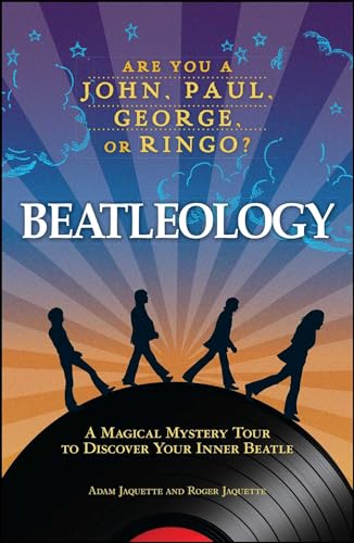 Beispielbild fr Beatleology: A Magical Mystery Tour to Discover Your Inner Beatle zum Verkauf von BooksRun