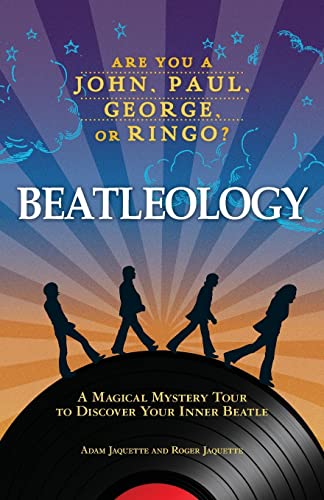 Stock image for Beatleology: A Magical Mystery Tour to Discover Your Inner Beatle for sale by SecondSale