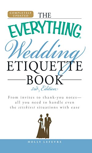 Beispielbild fr Wedding Etiquette Book : From Invites to Thank You Notes - All You Need to Handle Even the Stickiest Situations with Ease zum Verkauf von Better World Books