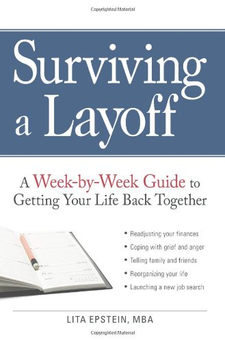 Imagen de archivo de Surviving a Layoff: A Week-by-Week Guide to Getting Your Life Back Together a la venta por SecondSale