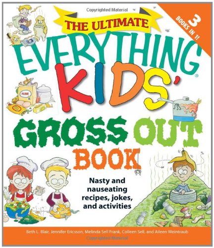 Stock image for The Ultimate Everything Kids' Gross Out Book: Nasty and nauseating recipes, jokes and activitites for sale by HPB-Emerald