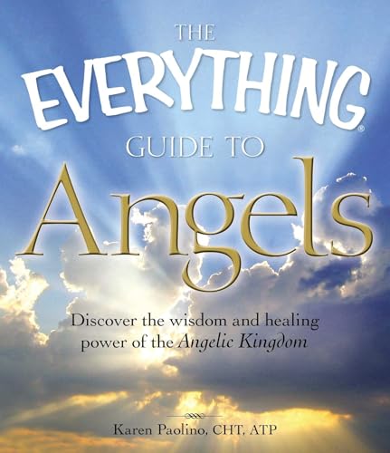 Beispielbild fr The Everything Guide to Angels: Discover the Wisdom and Healing Power of the Angelic Kingdom zum Verkauf von SecondSale