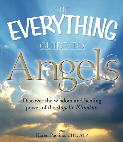 9781605501215: The Everything Guide to Angels: Discover the wisdom and healing power of the Angelic Kingdom