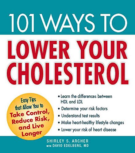 Stock image for 101 Ways to Lower Your Cholesterol : Easy Tips That Allow You to Take Control, Reduce Risk, and Live Longer for sale by Better World Books
