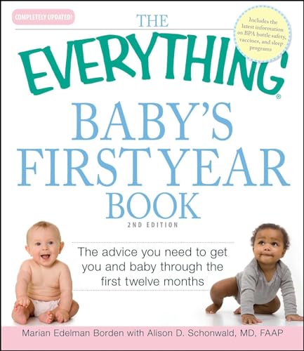Beispielbild fr The Everything Baby's First Year Book: The advice you need to get you and baby through the first twelve months zum Verkauf von SecondSale
