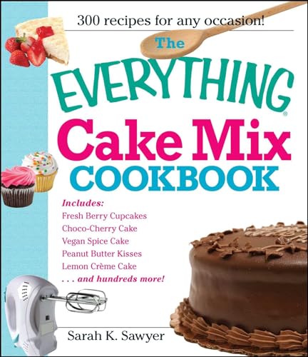 Stock image for The Everything Cake Mix Cookbook (Everything® Series) for sale by Reliant Bookstore