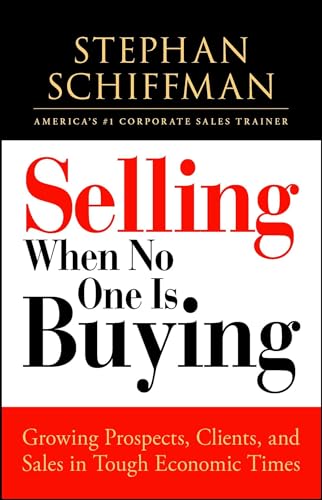 Stock image for Selling When No One is Buying: Growing Prospects, Clients, and Sales in Tough Economic Times for sale by SecondSale