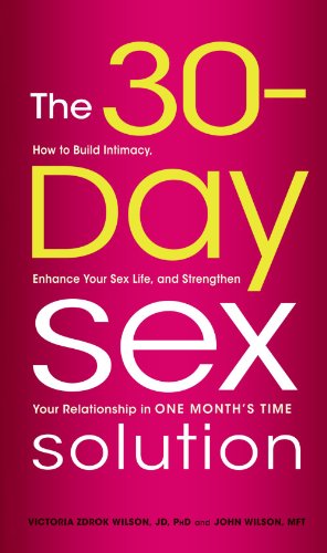 Beispielbild fr The 30-Day Sex Solution : How to Build Intimacy, Enhance Your Sex Life, and Strengthen Your Relationship on One Month's Time zum Verkauf von Better World Books