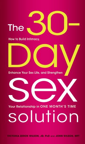 Stock image for The 30-Day Sex Solution : How to Build Intimacy, Enhance Your Sex Life, and Strengthen Your Relationship on One Month's Time for sale by Better World Books