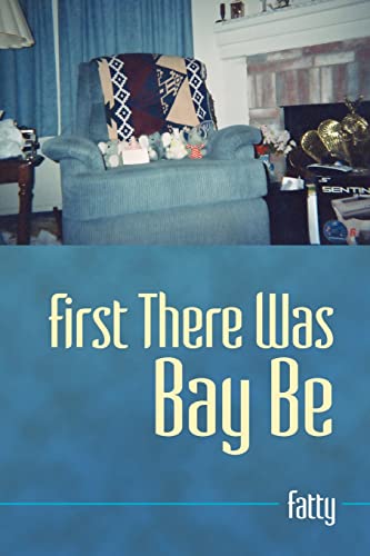 Stock image for FIRST THERE WAS BAY BE for sale by PBShop.store US