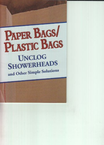 9781605530086: Paper Bags / Plastic Bags (Unclog Showerheads and Other Simple Solutions)