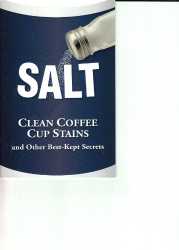 Stock image for Salt (Clean Coffee Cup Stains and Other Best-Kept Secrets) for sale by SecondSale