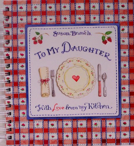 To My Daughter with Love From My Kitchen - Recipe Keeper - Susan