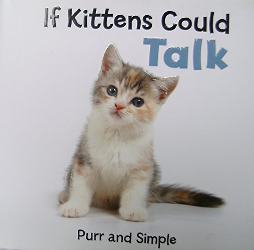 Beispielbild fr If Kittens Could Talk: Purr and Simple zum Verkauf von Wonder Book