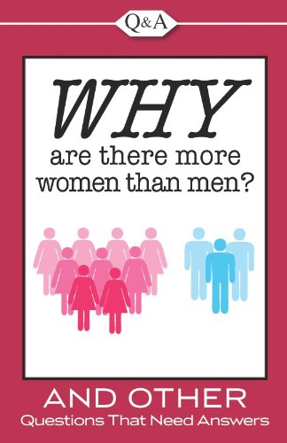 Stock image for WHY are there more women than men and other questions that need answers for sale by Coast Market Books