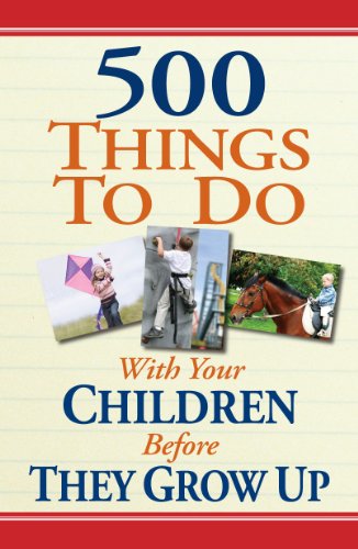 Imagen de archivo de 500 Things to Do With Your Children Before They Grow Up a la venta por Jenson Books Inc