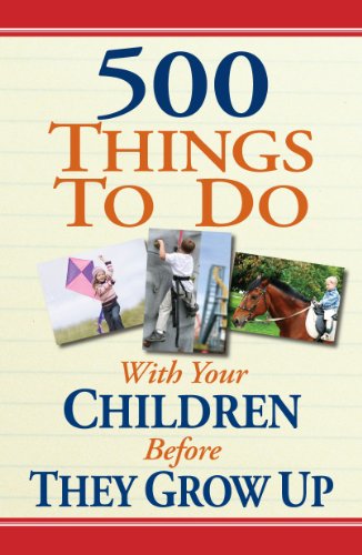 Stock image for 500 Things to Do With Your Children Before They Grow Up for sale by Jenson Books Inc