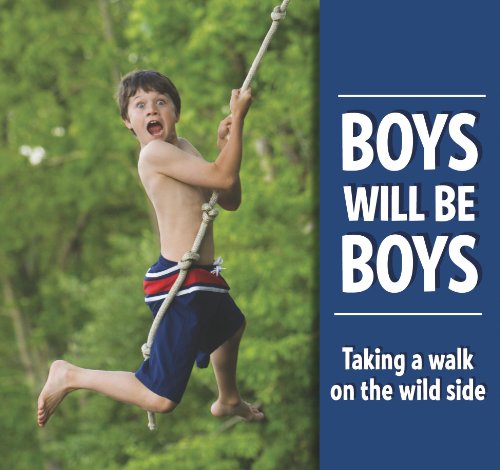 Boys Will Be Boys (9781605535401) by West Side Publishing; Burt-Thomas, Wendy